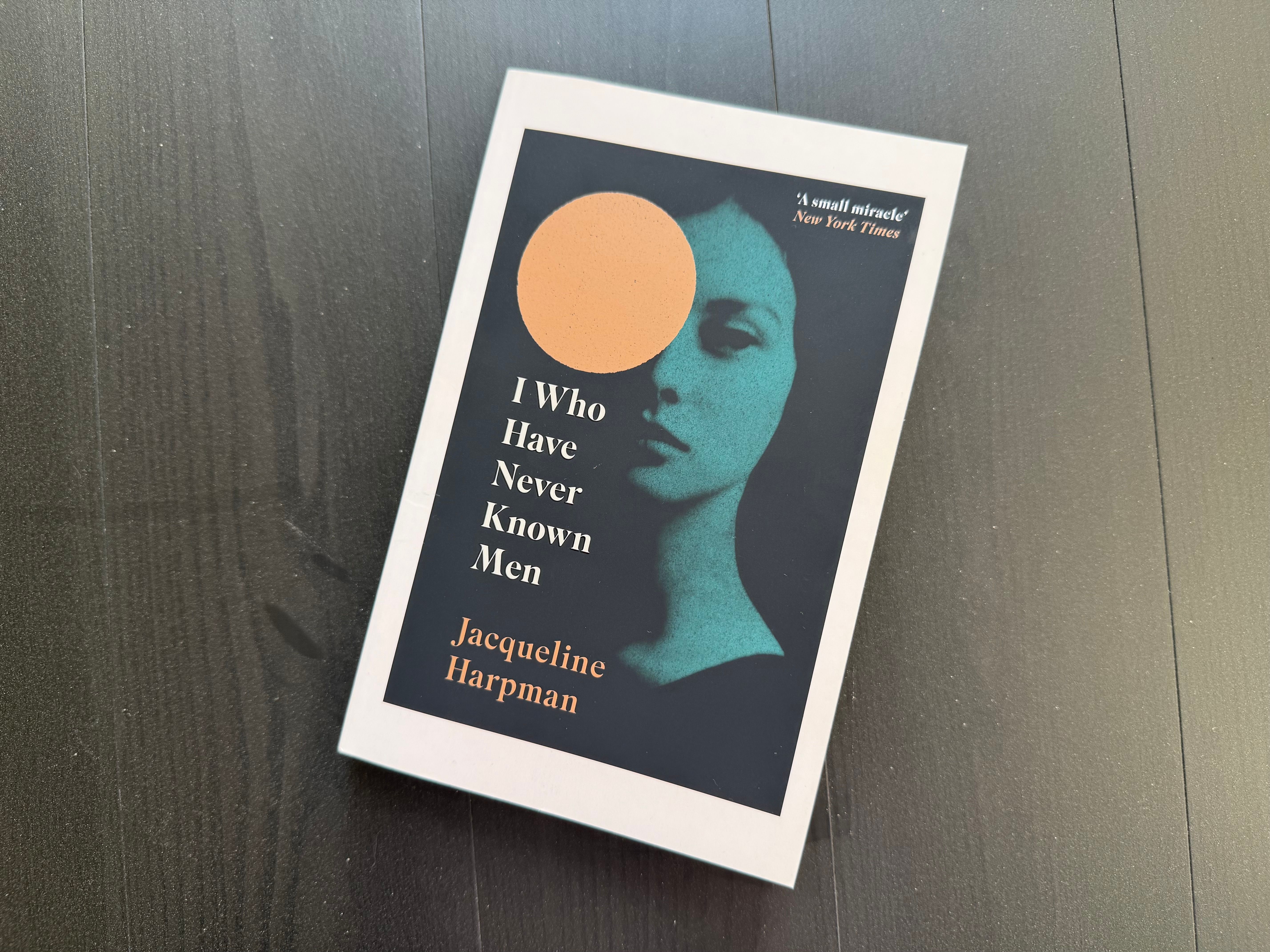 I Who Have Never Known Men by Jacqueline Harpman